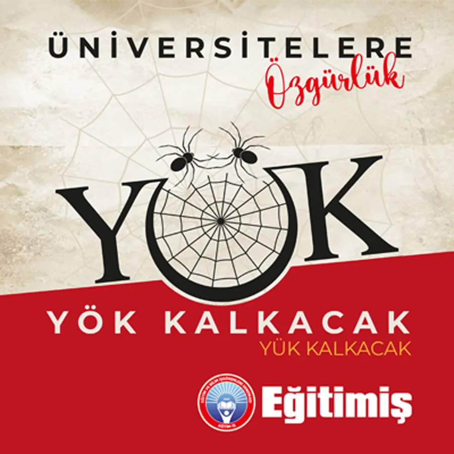 YÖK KALKACAK, YÜK KALKACAK | EĞİTİM İŞ