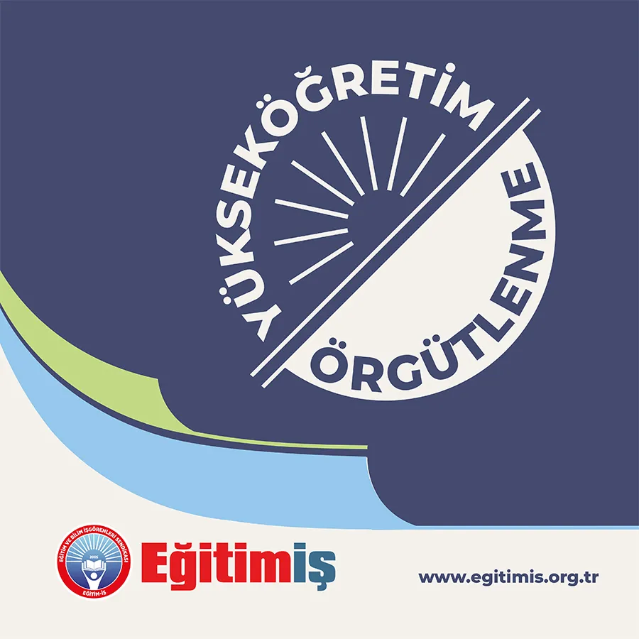 ÜNİVERSİTE ÖRGÜTLENME | EĞİTİM İŞ