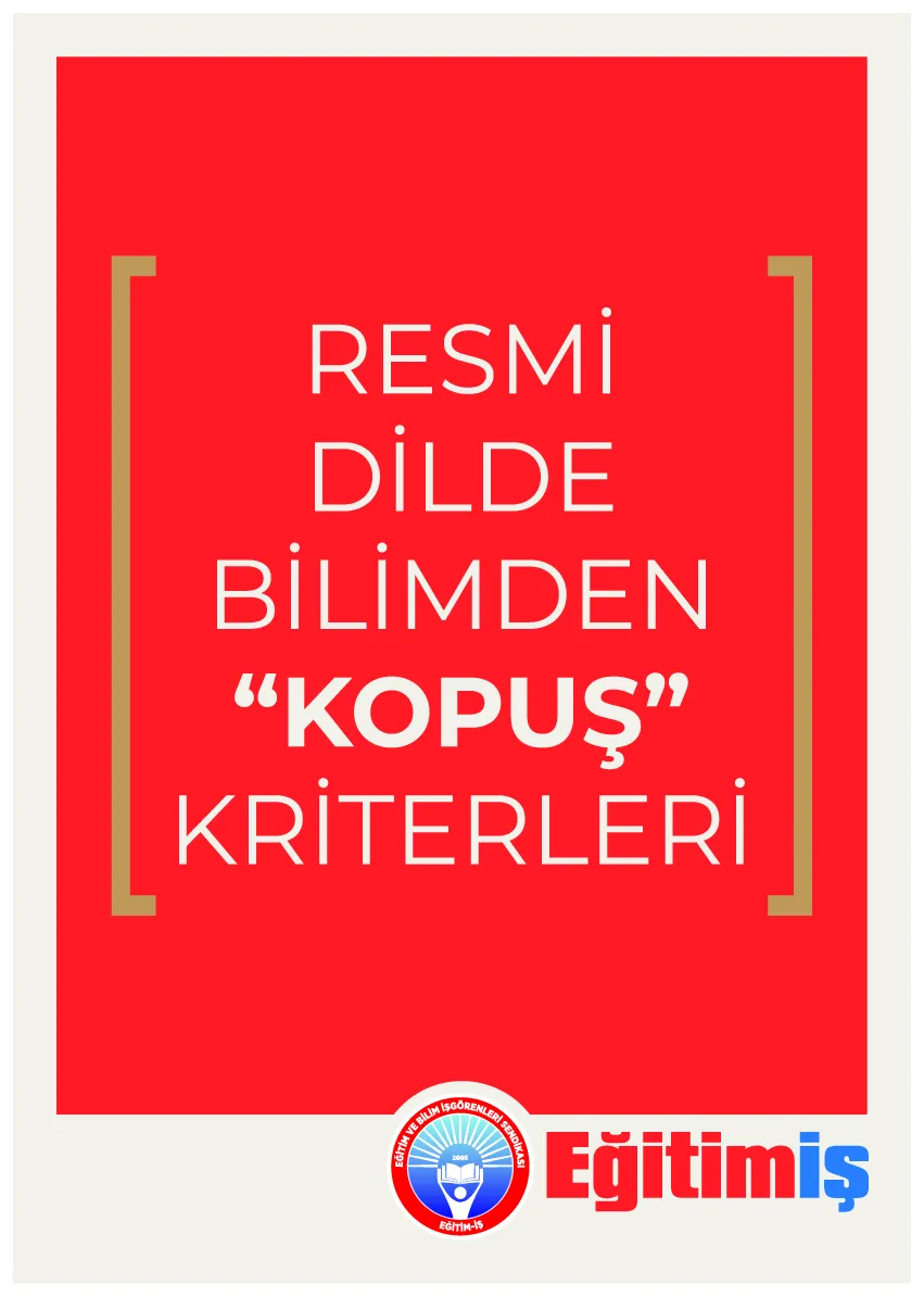 RESMİ DİLDE BİLİMDEN “KOPUŞ” KRİTERLERİ | EĞİTİM İŞ