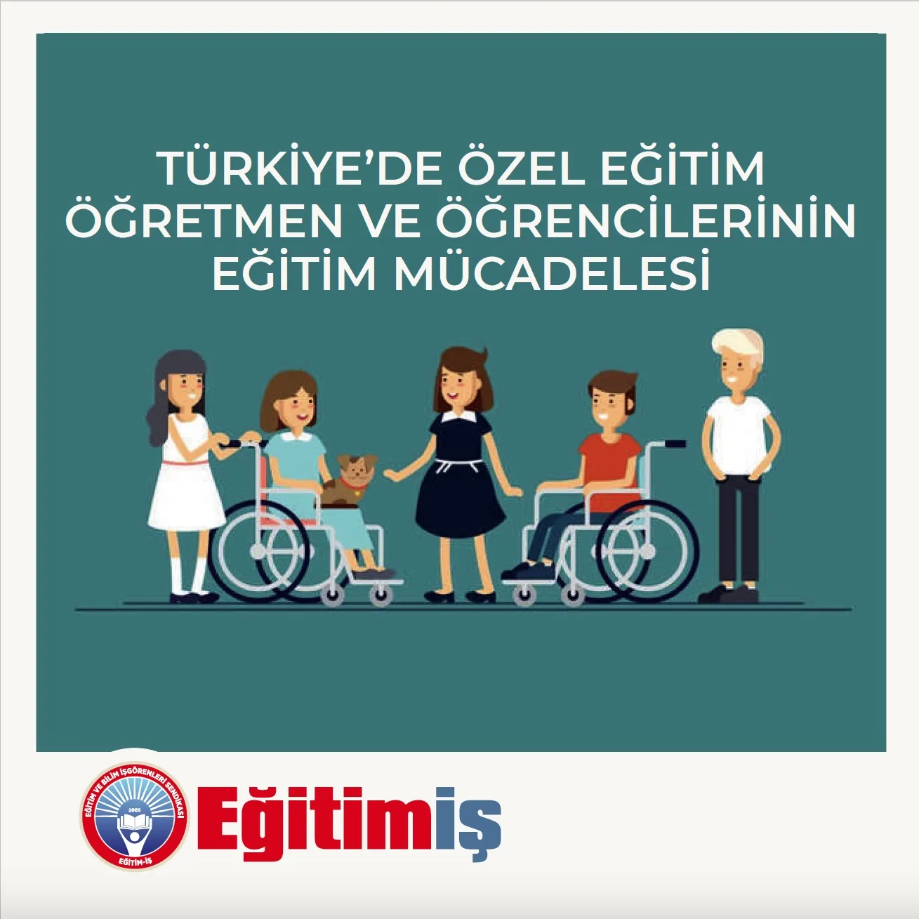 TÜRKİYE`DE ÖZEL EĞİTİM ÖĞRETMEN VE ÖĞRENCİLERİNİN EĞİTİM MÜCADELESİ | EĞİTİM İŞ