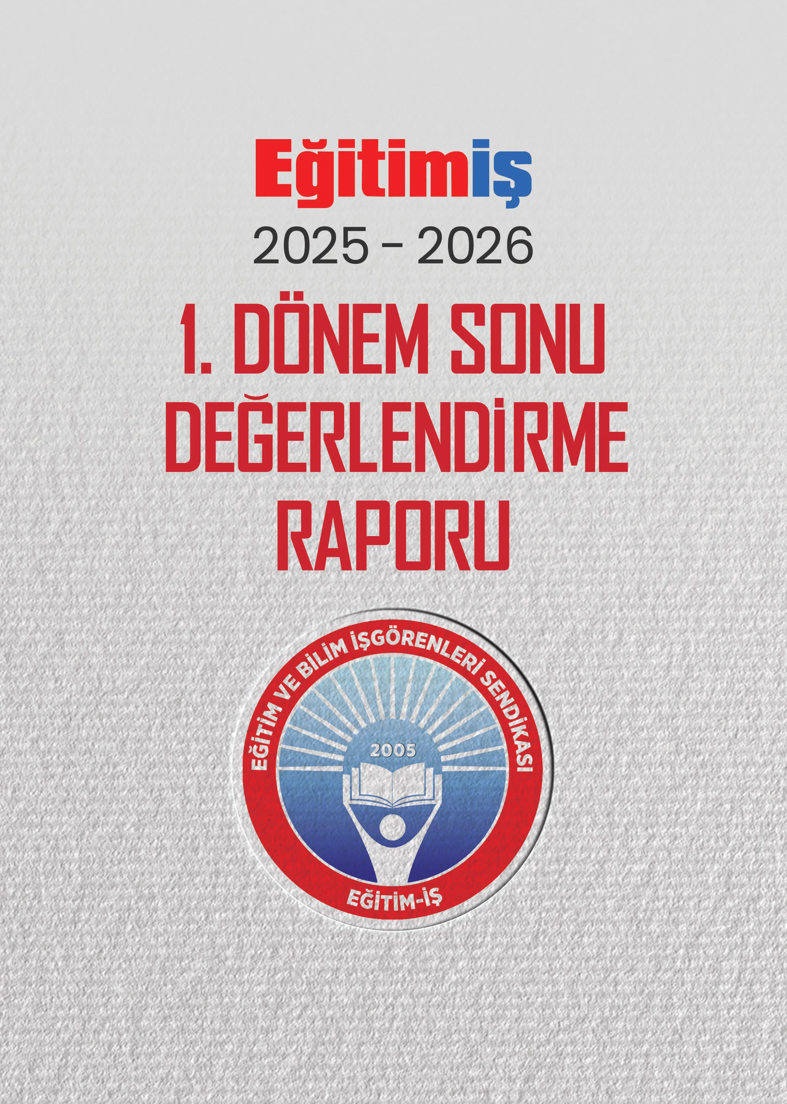Eğitim - İş 2025 - 2026 1. Dönem Sonu Değerlendirme Raporu | EĞİTİM İŞ
