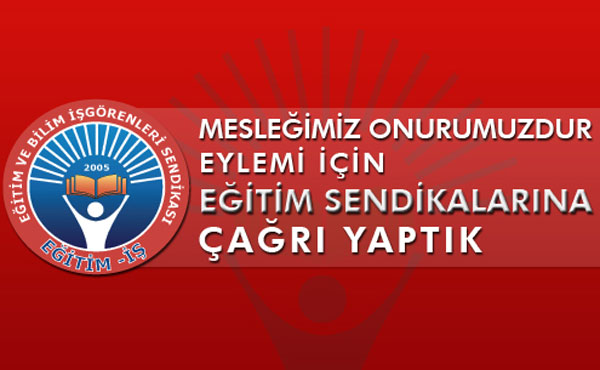MESLEĞİMİZ ONURUMUZDUR EYLEMİ İÇİN EĞİTİM SENDİKALARINA ÇAĞRI YAPTIK | EĞİTİM İŞ
