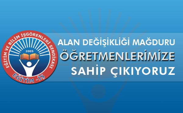 ALAN DEĞİŞİKLİĞİ MAĞDURU ÖĞRETMENLERİMİZE SAHİP ÇIKIYORUZ | EĞİTİM İŞ