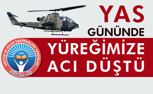 YAS GÜNÜNDE YÜREĞİMİZE ATEŞ DÜŞTÜ | EĞİTİM İŞ