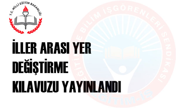 İLLER ARASI YER DEĞİŞTİRME KILAVUZU YAYINLANDI | EĞİTİM İŞ