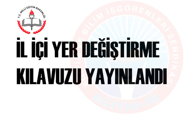 İL İÇİ YER DEĞİŞTİRME KILAVUZU YAYINLANDI | EĞİTİM İŞ