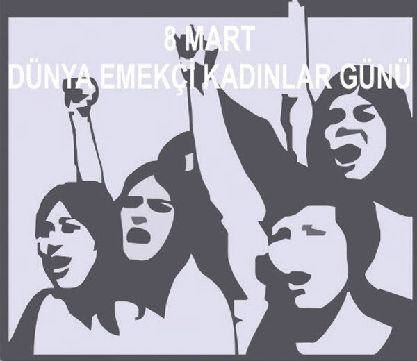 8 MART DÜNYA EMEKÇİ KADINLAR GÜNÜ KUTLU OLSUN! | EĞİTİM İŞ
