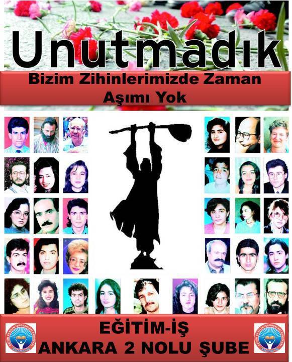 ANKARA 2 NO’LU ŞUBE SİVAS KATLİAMINDA YİTİRDİĞİMİZ CANLARI ANDI  | EĞİTİM İŞ