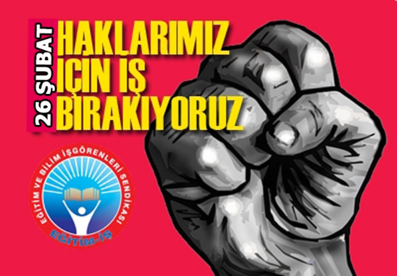 TORBA YASAYA KARŞI 26 ŞUBAT ÇARŞAMBA GÜNÜ GREVDEYİZ | EĞİTİM İŞ