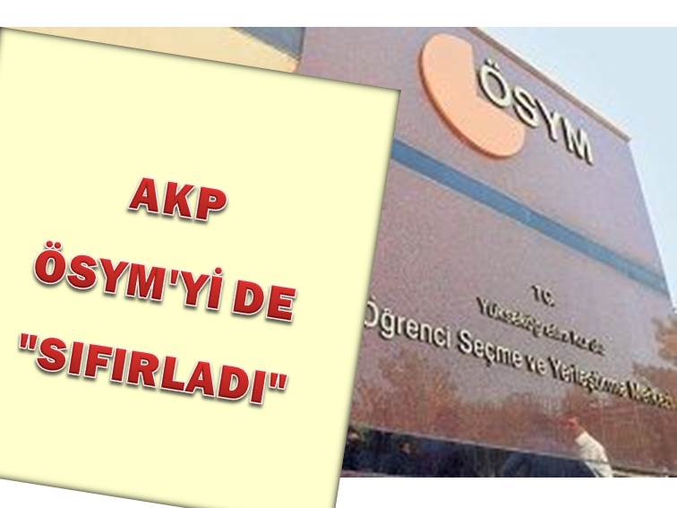 AKP ÖSYM Yİ DE SIFIRLADI | EĞİTİM İŞ