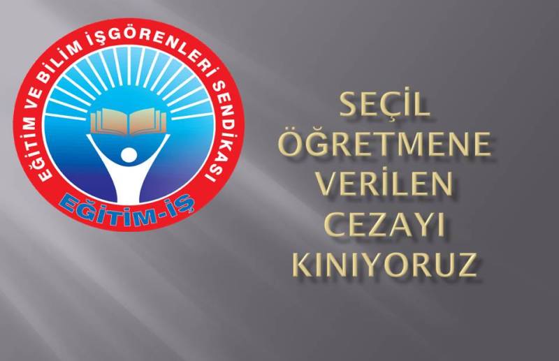 SEÇİL ÖĞRETMENE VERİLEN CEZAYI KINIYORUZ  | EĞİTİM İŞ