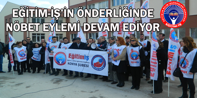 KONYA ŞUBEMİZDEN NÖBET EYLEMİ  | EĞİTİM İŞ