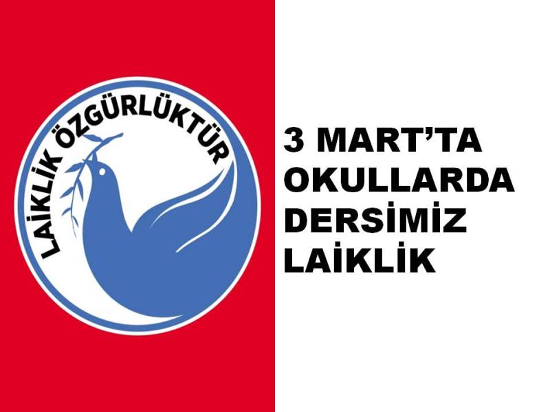 3 MART’TA OKULLARDA DERSİMİZ “LAİKLİK” OLACAK | EĞİTİM İŞ