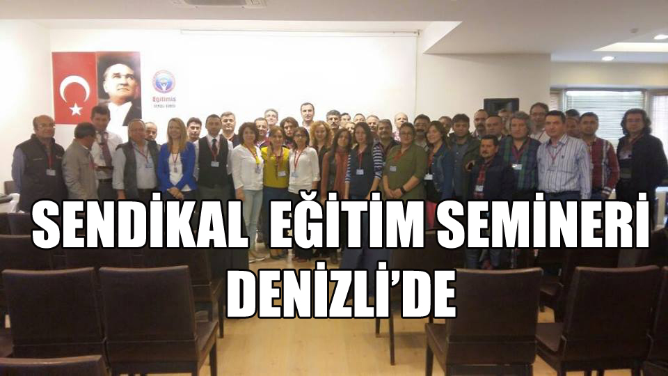 SENDİKAL  EĞİTİM SEMİNERİ | EĞİTİM İŞ