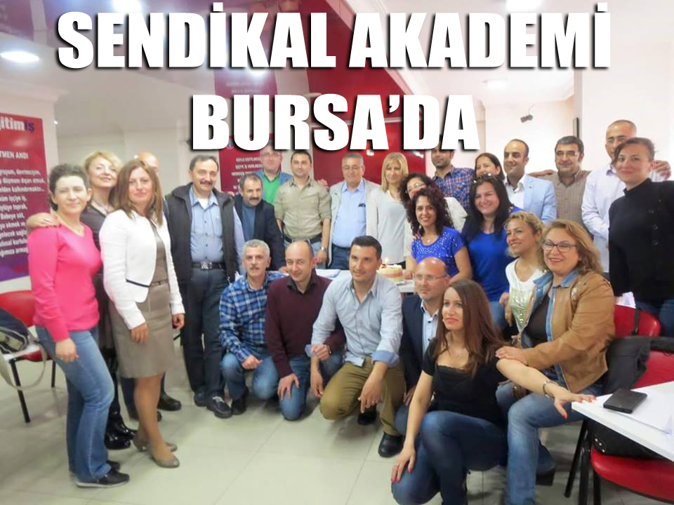 Sendikal Akademi Örgütlenme Eğitimi Bursa da | EĞİTİM İŞ