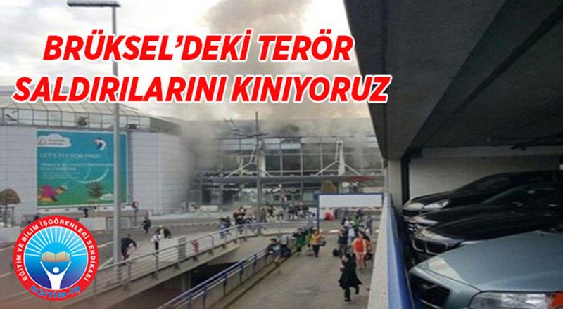 BRÜKSEL’DEKİ TERÖR SALDIRILARINI KINIYORUZ | EĞİTİM İŞ