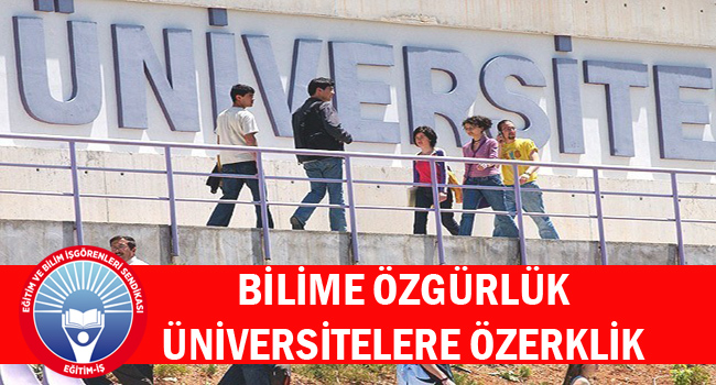 BİLİME ÖZGÜRLÜK ÜNİVERSİTELERE ÖZERKLİK | EĞİTİM İŞ