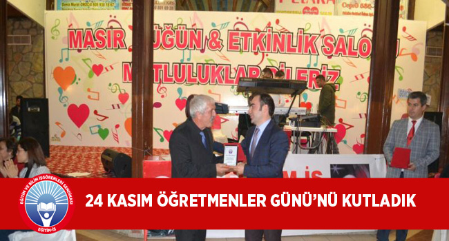 24 KASIM ÖĞRETMENLER GÜNÜ’NÜ KUTLADIK | EĞİTİM İŞ
