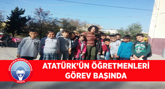 ATATÜRK’ÜN ÖĞRETMENLERİ GÖREV BAŞINDA  | EĞİTİM İŞ