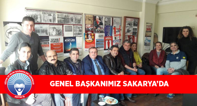 GENEL BAŞKANIMIZ SAKARYA’DA | EĞİTİM İŞ