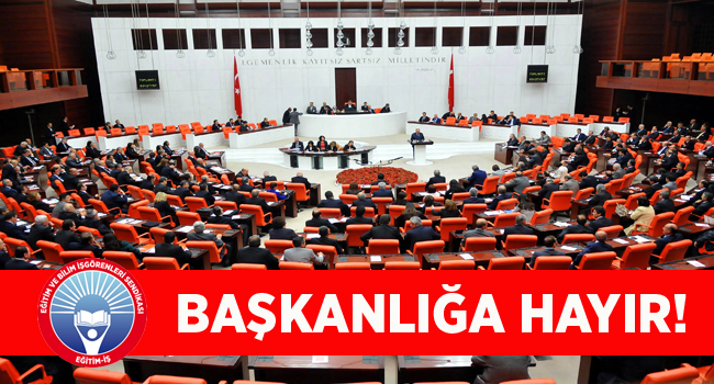BAŞKANLIĞA HAYIR! | EĞİTİM İŞ