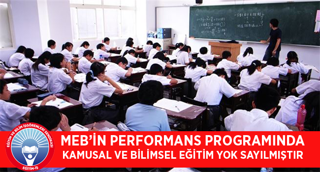 MEB’İN PERFORMANS PROGRAMINDA KAMUSAL VE BİLİMSEL EĞİTİM YOK SAYILMIŞTIR | EĞİTİM İŞ