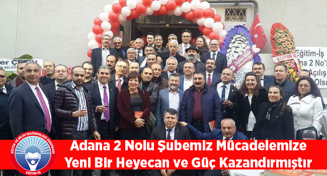 Adana 2 Nolu Şubemiz Mücadelemize Yeni Bir Heyecan ve Güç Kazandırmıştır | EĞİTİM İŞ