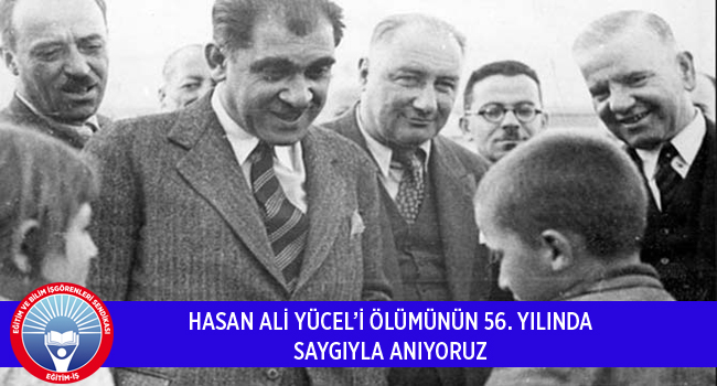 HASAN ALİ YÜCEL’İ ÖLÜMÜNÜN 56. YILINDA SAYGIYLA ANIYORUZ | EĞİTİM İŞ