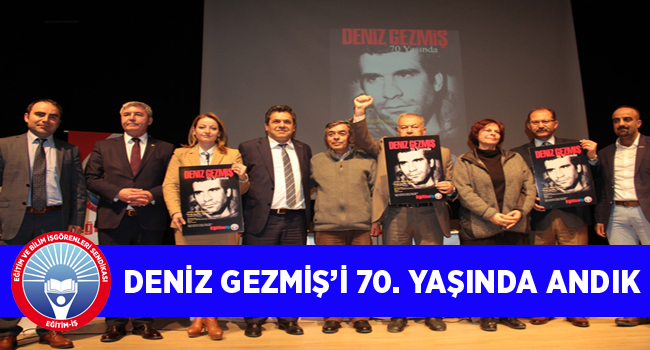 DENİZ GEZMİŞ’İ 70. YAŞINDA ANDIK | EĞİTİM İŞ