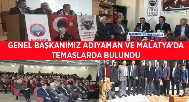 GENEL BAŞKANIMIZ ADIYAMAN VE MALATYA`DA TEMASLARDA BULUNDU | EĞİTİM İŞ