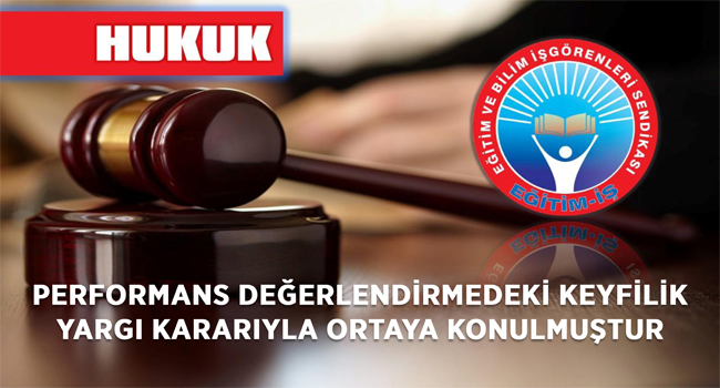 PERFORMANS DEĞERLENDİRMEDEKİ KEYFİLİK YARGI KARARIYLA ORTAYA KONULMUŞTUR | EĞİTİM İŞ