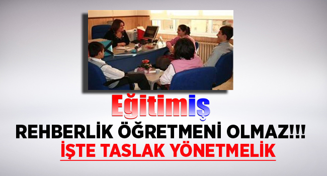 REHBERLİK ÖĞRETMENİ OLMAZ!!! | EĞİTİM İŞ