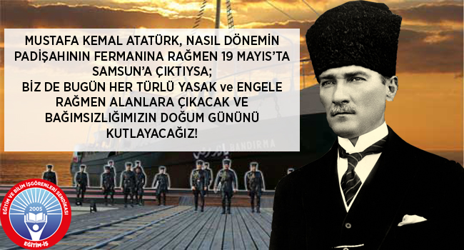 19 MAYIS’I KUTLAMAK, BİR RİTÜEL DEĞİL GÖREVDİR! | EĞİTİM İŞ