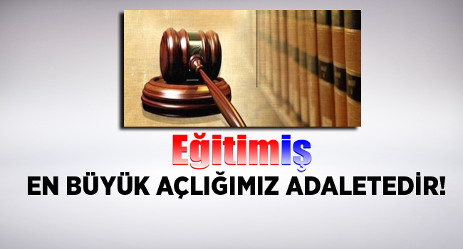 EN BÜYÜK AÇLIĞIMIZ ADALETEDİR! | EĞİTİM İŞ