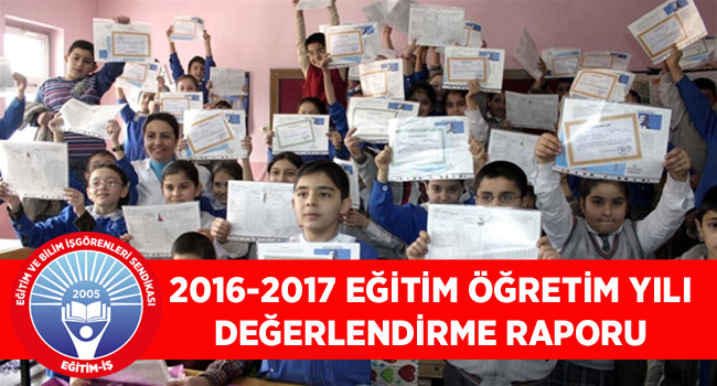 2016-2017 EĞİTİM ÖĞRETİM YILI DEĞERLENDİRME RAPORU | EĞİTİM İŞ