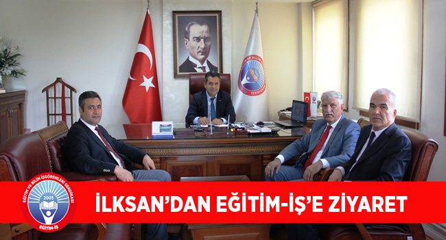 İLKSAN’DAN EĞİTİM-İŞ’E ZİYARET  | EĞİTİM İŞ