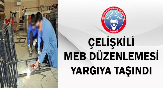 Çelişkili MEB düzenlemesi yargıya taşındı | EĞİTİM İŞ
