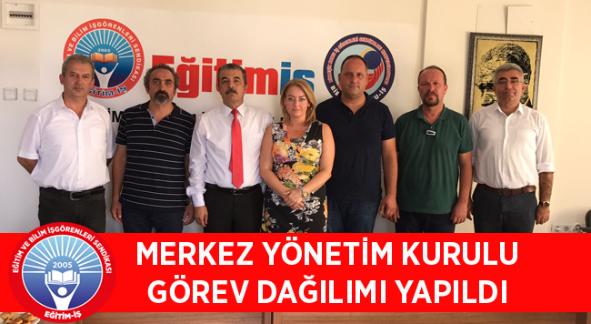 MERKEZ YÖNETİM KURULU GÖREV DAĞILIMI YAPILDI | EĞİTİM İŞ