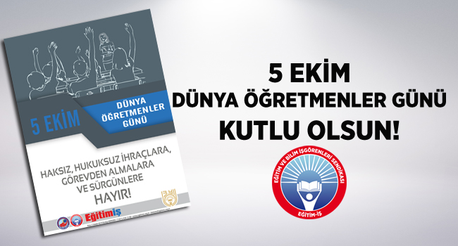 5 EKİM DÜNYA ÖĞRETMENLER GÜNÜ KUTLU OLSUN! | EĞİTİM İŞ