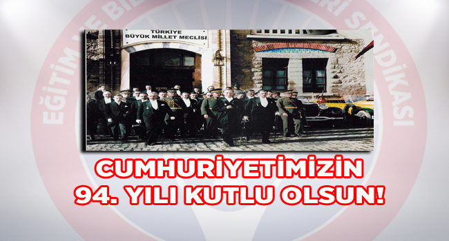 CUMHURİYETİMİZİN 94. YILI KUTLU OLSUN! | EĞİTİM İŞ
