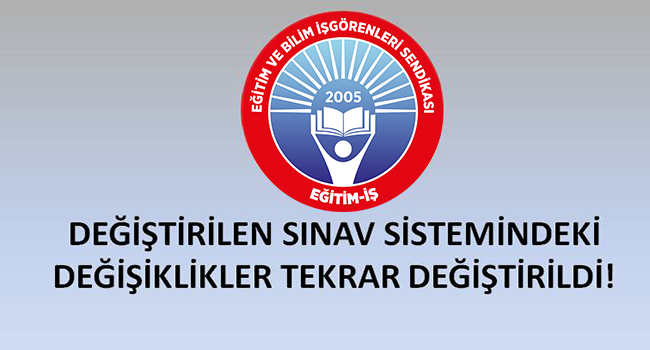 DEĞİŞTİRİLEN SINAV SİSTEMİNDEKİ DEĞİŞİKLİKLER TEKRAR DEĞİŞTİRİLDİ! | EĞİTİM İŞ