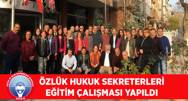 Özlük Hukuk Sekreterleri Eğitim Çalışması Yapıldı | EĞİTİM İŞ
