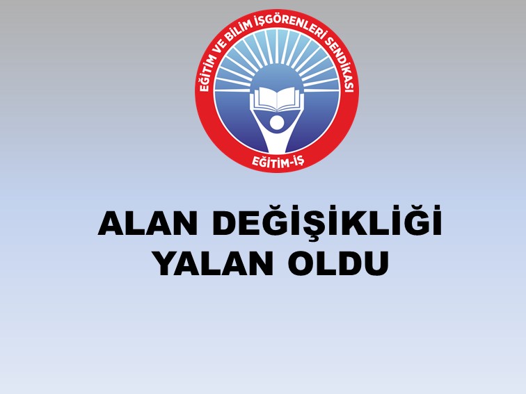 ALAN DEĞİŞİKLİĞİ YALAN OLDU | EĞİTİM İŞ