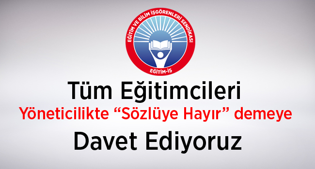 Yöneticilikte Sözlü Sınav Kabul Edilemez… | EĞİTİM İŞ