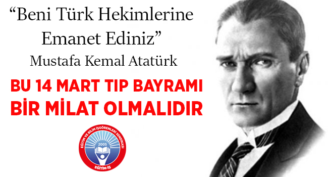 BU 14 MART TIP BAYRAMI BİR MİLAT OLMALIDIR | EĞİTİM İŞ