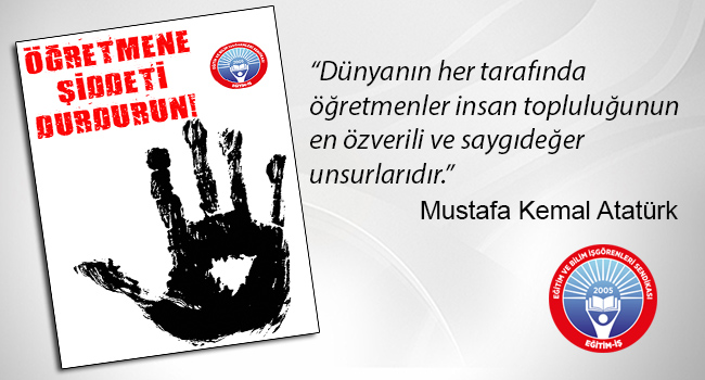 ÖĞRETMENE ŞİDDETİ DURDURUN | EĞİTİM İŞ