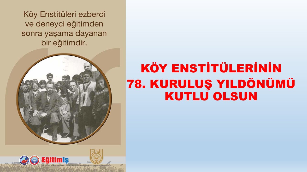 KÖY ENSTİTÜLERİNİN 78. KURULUŞ YILDÖNÜMÜ KUTLU OLSUN | EĞİTİM İŞ