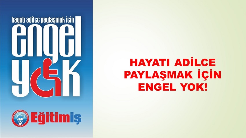 HAYATI ADİLCE PAYLAŞMAK İÇİN ENGEL YOK! | EĞİTİM İŞ