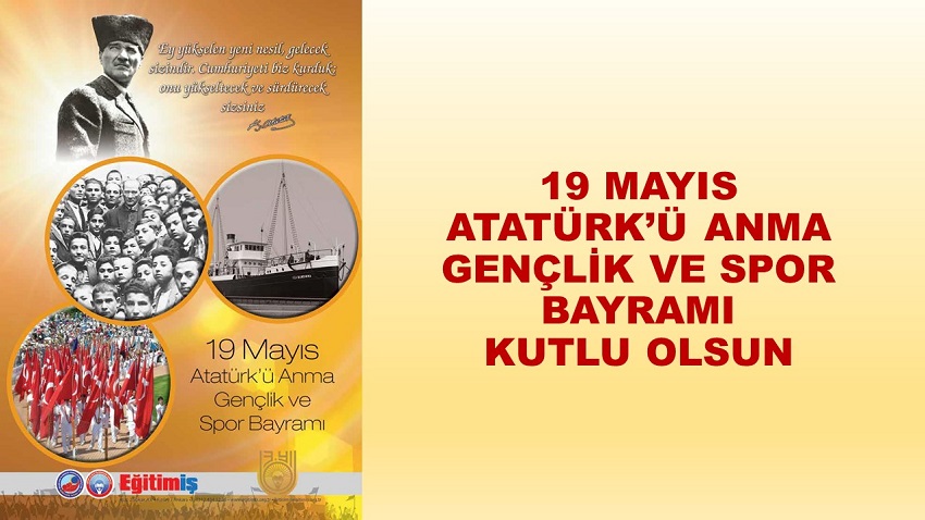 19 MAYIS ATATÜRK’Ü ANMA, GENÇLİK VE SPOR BAYRAMI KUTLU OLSUN | EĞİTİM İŞ