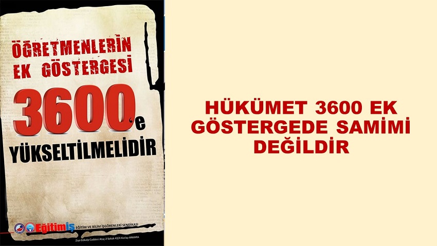 HÜKÜMET 3600 EK GÖSTERGEDE SAMİMİ DEĞİLDİR  | EĞİTİM İŞ